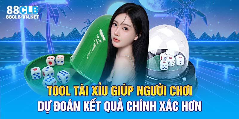 Tool tài xỉu giúp người chơi dự đoán kết quả chính xác hơn