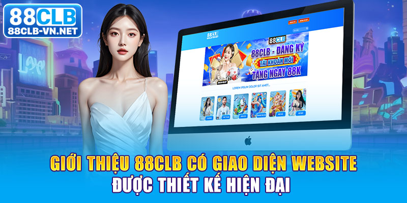 Giới thiệu 88CLB có giao diện website được thiết kế hiện đại 