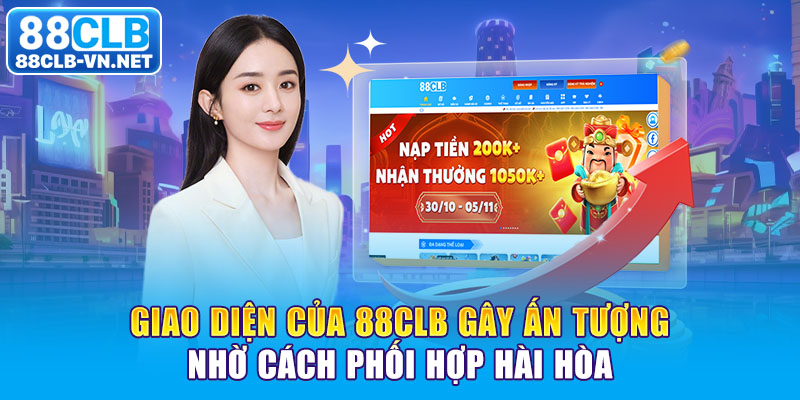 Giao diện của 88CLB gây ấn tượng nhờ cách phối hợp hài hòa