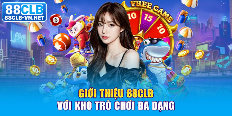 Giới thiệu 88CLB với kho trò chơi đa dạng