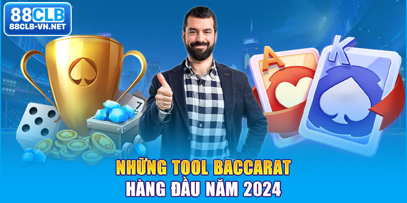 Những tool Baccarat hàng đầu năm 2024