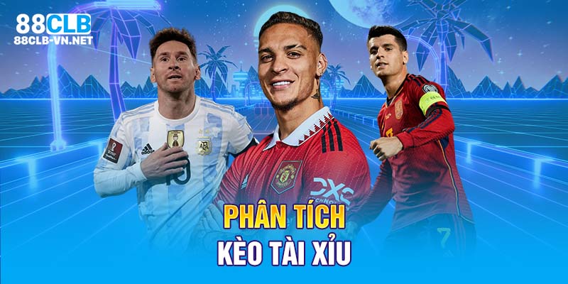 Phân tích kèo tài xỉu