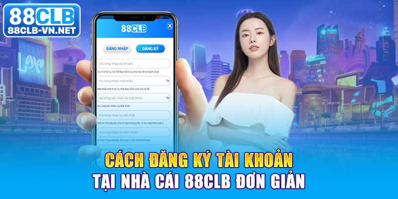 Cách đăng ký tài khoản tại nhà cái 88CLB đơn giản