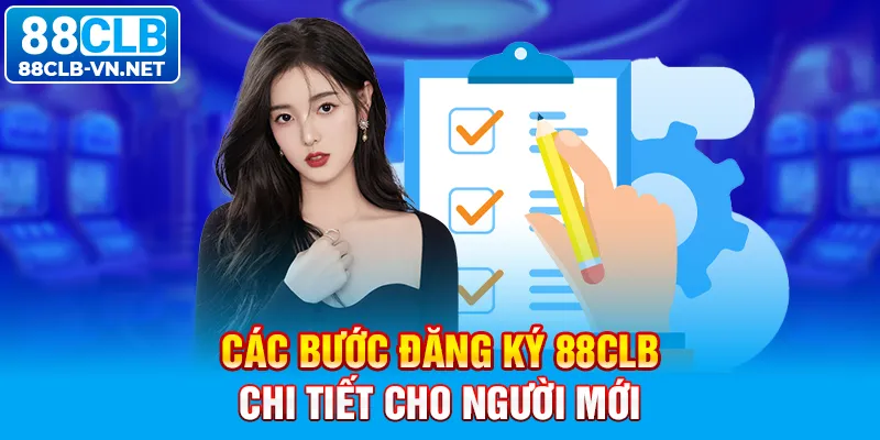 Các bước đăng ký 88CLB chi tiết cho người mới