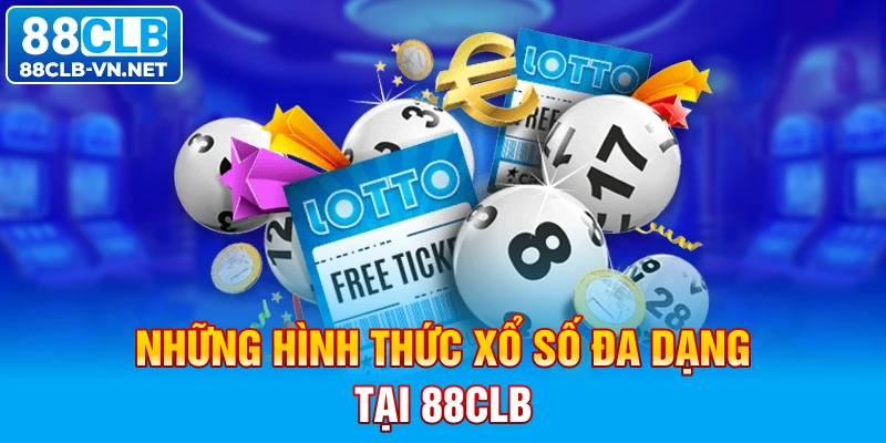 Những hình thức xổ số đa dạng tại 88CLB