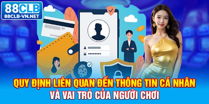 Quy định liên quan đến thông tin cá nhân và vai trò của người chơi